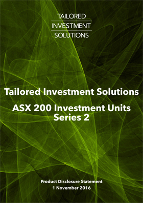 Tailored Investment Solutions ASX 200 Series 2 PDS